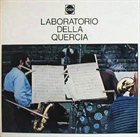 LABORATORIO DELLA QUERCIA Laboratorio Della Quercia album cover