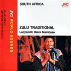 LADYSMITH BLACK MAMBAZO Zulu Traditional = ズールージャイブ album cover
