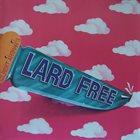 LARD FREE — Gilbert Artman's Lard Free album cover