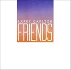 LARRY CARLTON Friends album cover