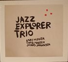 LARS MØLLER Lars Møller, Thor Madsen, Jonas Johansen : Jazz Explorer Trio album cover