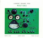LAURENT DEHORS Laurent Dehors Trio : Moutons album cover