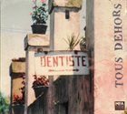 LAURENT DEHORS Tous Dehors : Dentiste album cover