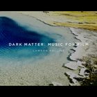 LAWSON ROLLINS Dark Matter : Music For Film album cover