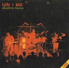 LEB I SOL — Akusticna trauma album cover