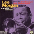 LEE MORGAN Lee Morgan Featured With Art Blakey's Jazz Messengers : More Birdland Sessions album cover