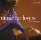 LEE MORGAN Music for Lovers album cover