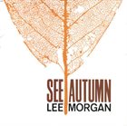 LEE MORGAN See Autumn album cover