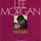 LEE MORGAN Speedball (aka Out There) album cover