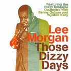 LEE MORGAN Those Dizzy Days album cover