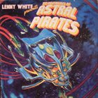 LENNY WHITE — The Adventures of Astral Pirates album cover
