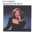 LENORE RAPHAEL Nuthin' But the Truth album cover