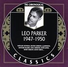 LEO PARKER The Chronogical Classics: Leo Parker 1947 - 1950 album cover