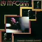 LES MCCANN Change Change Change (Live At The Roxy) album cover