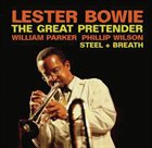 LESTER BOWIE The Great Pretender / Steel + Breath album cover