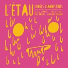 L'ÉTAU Choses Clandestines album cover