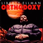 LIBERTY ELLMAN Orthodoxy album cover