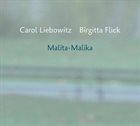 CAROL LIEBOWITZ Carol Liebowitz /Birgitta Flick : Malita-Malika album cover