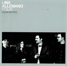 LINA ALLEMANO Lina Allemano Four : Concentric album cover