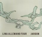 LINA ALLEMANO Lina Allemano Four : Jargon album cover