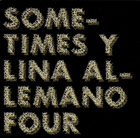 LINA ALLEMANO Lina Allemano Four : Sometimes Y album cover