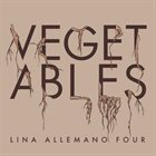 LINA ALLEMANO Lina Allemano Four : Vegetables album cover