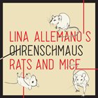 LINA ALLEMANO Lina Allemano's Ohrenschmaus : Rats And Mice album cover