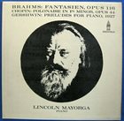 LINCOLN MAYORGA Brahms Fantasien Opus 116 /Polonaise In F# Minor, Opus 44 / Preludes For Piano, 1927 album cover