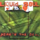 LIQUID SOUL Here's the Deal album cover