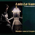 LOÏS LE VAN Loïs Le Van & The Bravo Big Band : Rendez-Vous A L'ovyne album cover