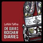 LOKKHI TERRA Che Guava's Rickshaw Diaries album cover