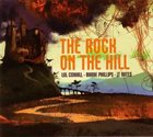 LOL COXHILL Lol Coxhill - Barre Phillips - JT Bates ‎: The Rock On The Hill album cover