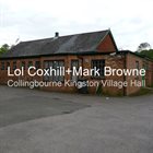 LOL COXHILL Lol Coxhill + Mark Browne : Collingbourne Kingston Village Hall album cover