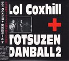 LOL COXHILL Lol Coxhill + Totsuzen Danball ‎: 2 album cover