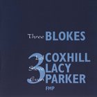 LOL COXHILL Three Blokes (with Lacy / Parker) album cover