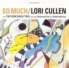 LORI CULLEN Lori Cullen With The Ron Davis Trio : So Much album cover