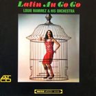 LOUIE RAMIREZ Latin au Go Go album cover