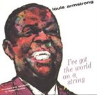 LOUIS ARMSTRONG I've Got the World on a String album cover