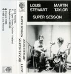 LOUIS STEWART Louis Stewart - Martin Taylor : Super Session (aka Acoustic Guitar Duets) album cover