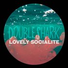 LOVELY SOCIALITE DoubleShark album cover
