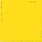 LUCAS NIGGLI Lucas Niggli Big Zoom ‎: Big Ball album cover