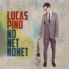 LUCAS PINO No Net Nonet album cover