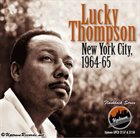 LUCKY THOMPSON New York City 1964-65 album cover