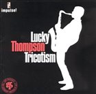 LUCKY THOMPSON Tricotism album cover