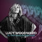 LUCY WOODWARD Til They Bang On The Door album cover