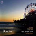 LUPA SANTIAGO Lupa Santiago 4Teto + Ed Neumeister : Ubuntu album cover