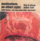 LUTHER THOMAS Meditations On Albert Ayler – Live At Glenn Miller Café album cover
