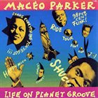 MACEO PARKER Life on Planet Groove album cover