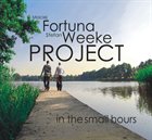 MACIEJ FORTUNA Fortuna Weeke Project : In The Small Hours album cover