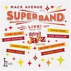 MACK AVENUE SUPER BAND Mack Avenue Superband - Live! From The Detroit Jazz Festival  2013 album cover